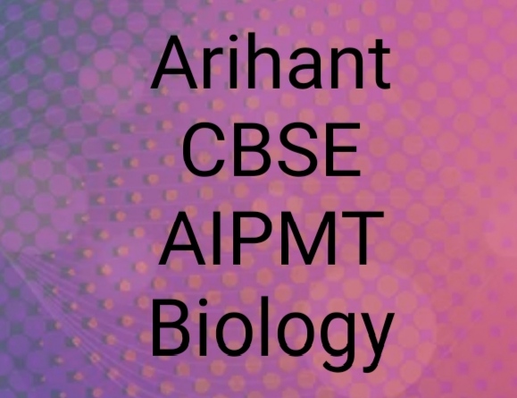 Arihant 27 Years Chapter-wise CBSE AIPMT Biology