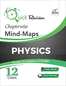 QUICK REVISION CHAPTERWISE MIND MAPS CLASS 12 PHYSICS